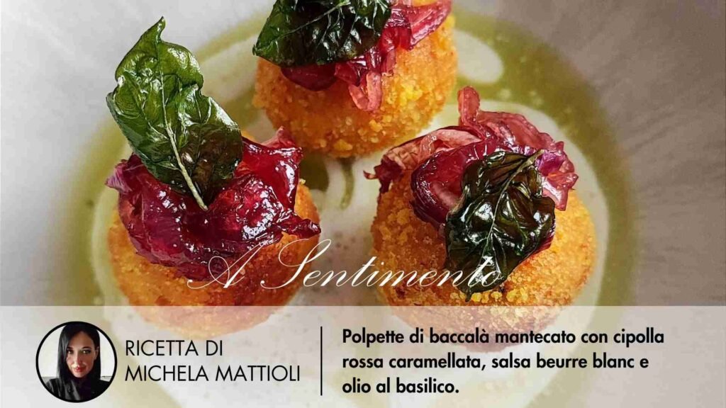 Polpette di baccalà mantecato con cipolla rossa caramellata, salsa beurre blanc e olio al basilico